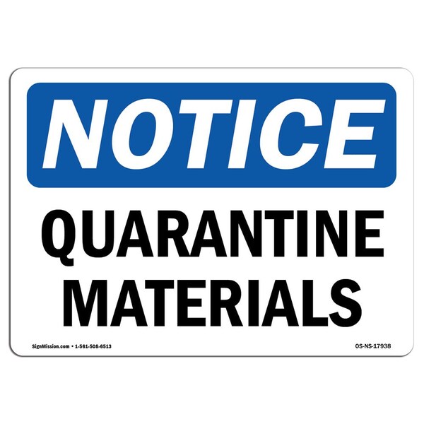 Signmission OSHA Notice, 5" Height, Quarantine Materials Sign, 7" X 5", Landscape OS-NS-D-57-L-17938 - main